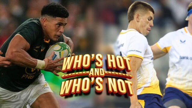 September 29 Hot and Not image of Sacha Feinberg-Mngomezulu (left) in action for the Springboks and Sam Prendergast (right) of Leinster.