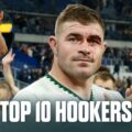 Top 10 hookers in rugby: Springboks stalwart tops chart from Ireland’s carrying king and a French bruiser