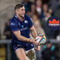 The ‘special’ reason why English fly-half couldn’t refuse his switch to Edinburgh, a team that ‘has a lot of respect for him’